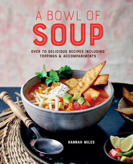 Bowl of Soup by Hannah Miles: Hardcover; 176 pages, English