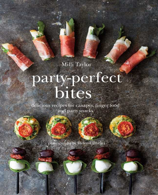 Party-Perfect Bites by Milli Taylor: Hardcover; 144 pages, English
